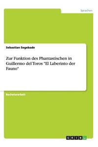 Zur Funktion des Phantastischen in Guillermo del Toros El Laberinto der Fauno