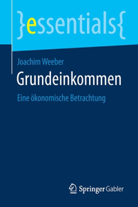 Grundeinkommen: Eine Ökonomische Betrachtung