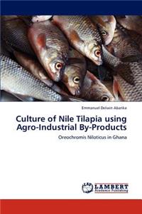 Culture of Nile Tilapia using Agro-Industrial By-Products