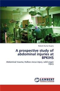 prospective study of abdominal injuries at BPKIHS