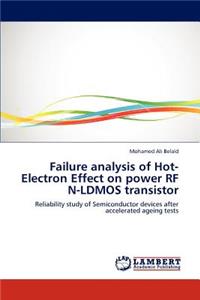 Failure analysis of Hot-Electron Effect on power RF N-LDMOS transistor