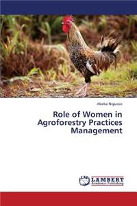 Role of Women in Agroforestry Practices Management