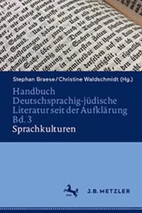 Handbuch Deutschsprachig-Jüdische Literatur Seit Der Aufklärung Bd. 3: Sprachkulturen
