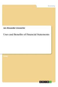 Uses and Benefits of Financial Statements
