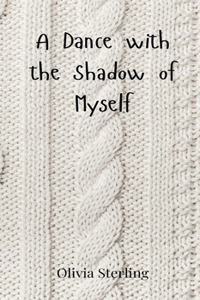 A Dance with the Shadow of Myself