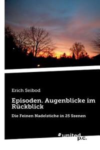 Episoden. Augenblicke im Rückblick
