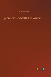 John Frewen, South Sea Whaler