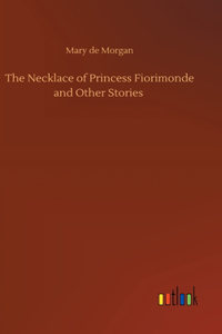 Necklace of Princess Fiorimonde and Other Stories