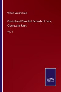 Clerical and Parochial Records of Cork, Cloyne, and Ross