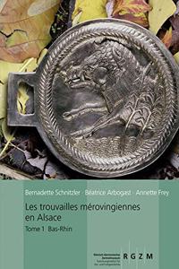 Les Trouvailles Merovingiennes d'Alsace Vol. 1