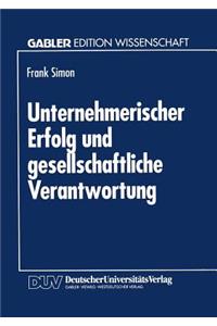 Unternehmerischer Erfolg Und Gesellschaftliche Verantwortung