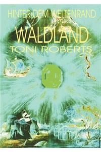 Hinter dem Weltenrand - Bd. 4 - Waldland
