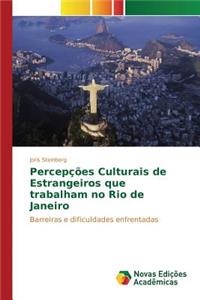 Percepções Culturais de Estrangeiros que trabalham no Rio de Janeiro