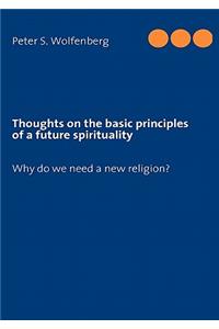 Thoughts on the basic principles of a future spirituality