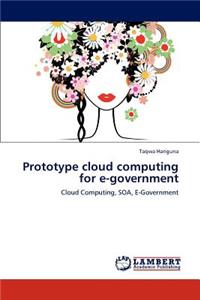 Prototype Cloud Computing for E-Government