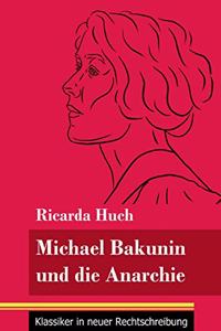 Michael Bakunin und die Anarchie