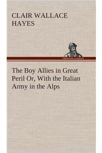 Boy Allies in Great Peril Or, With the Italian Army in the Alps