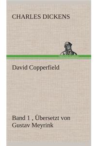David Copperfield - Band 1, Übersetzt von Gustav Meyrink