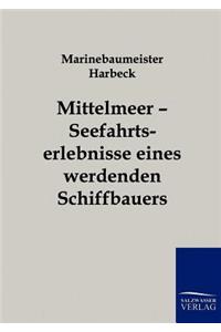 Mittelmeer - Seefahrtserlebnisse eines werdenden Schiffbauers