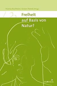 Freiheit Auf Basis Von Natur?