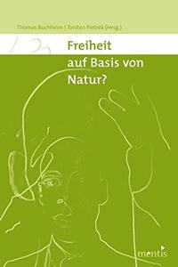 Freiheit Auf Basis Von Natur?