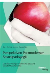 Perspektiven Postmoderner Sexualpädagogik