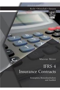 IFRS 4 Insurance Contracts. Konzeption, Bestandsaufnahme und Ausblick