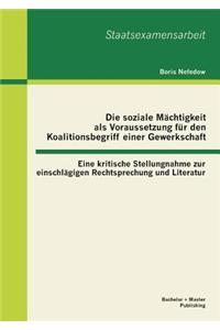 Die soziale Mächtigkeit als Voraussetzung für den Koalitionsbegriff einer Gewerkschaft