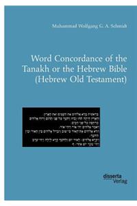 Word Concordance of the Tanakh or the Hebrew Bible (Hebrew Old Testament)