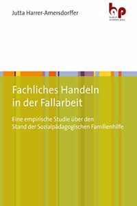 Fachliches Handeln in der Fallarbeit
