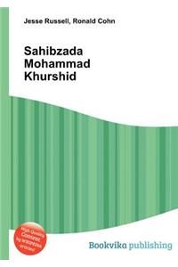 Sahibzada Mohammad Khurshid