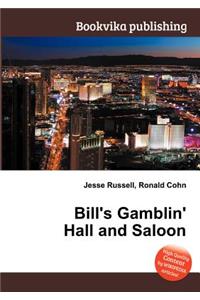 Bill's Gamblin' Hall and Saloon