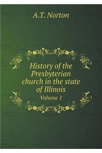 History of the Presbyterian church in the state of Illinois Volume 1