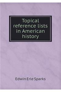 Topical Reference Lists in American History