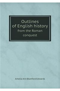 Outlines of English history from the Roman conquest