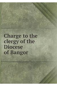 Charge to the Clergy of the Diocese of Bangor