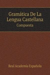Gramatica De La Lengua Castellana