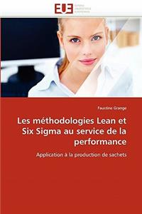 Les M�thodologies Lean Et Six SIGMA Au Service de la Performance