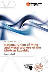 National Union of Mine and Metal Workers of the Mexican Republic