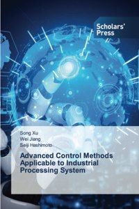 Advanced Control Methods Applicable to Industrial Processing System