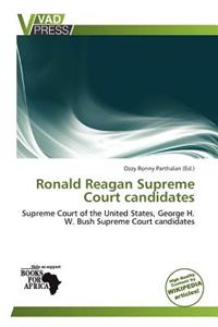 Ronald Reagan Supreme Court Candidates
