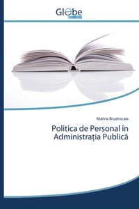 Politica de Personal în Administra&#355;ia Public&#259;