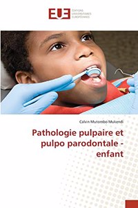 Pathologie pulpaire et pulpo parodontale - enfant