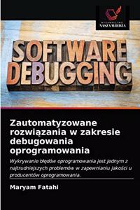 Zautomatyzowane rozwiązania w zakresie debugowania oprogramowania