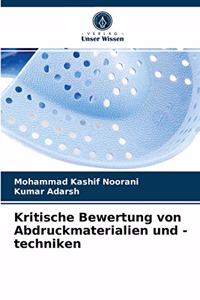 Kritische Bewertung von Abdruckmaterialien und -techniken