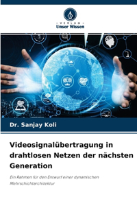 Videosignalübertragung in drahtlosen Netzen der nächsten Generation