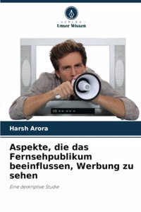 Aspekte, die das Fernsehpublikum beeinflussen, Werbung zu sehen