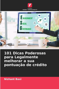 101 Dicas Poderosas para Legalmente melhorar a sua pontuação de crédito