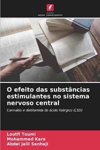 O efeito das substâncias estimulantes no sistema nervoso central