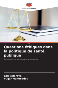 Questions éthiques dans la politique de santé publique